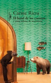 El Hotel de Los Cuentos: Y Otros Relatos Neuroticos (Spanish Edition)