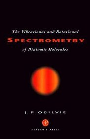 Vibrational  Rotational Spectrometry of Diatomic Molecules (Theoretical Chemistry; a Series of Monographs)