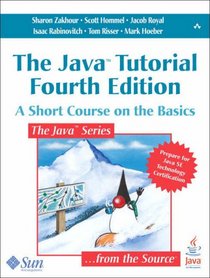 The Java(TM) Tutorial : A Short Course on the Basics (4th Edition) (Java Series)
