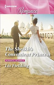The Sheikh's Convenient Princess (Romantic Getaways) (Harlequin Romance, No 4555) (Larger Print)