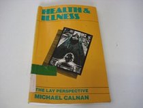 Health and Illness: The Lay Perspective