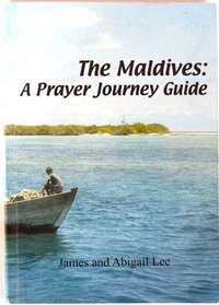 The Maldives: A Prayer Journey Guide