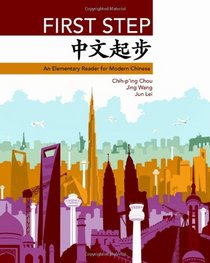First Step: An Elementary Reader for Modern Chinese (Princeton Language Program)