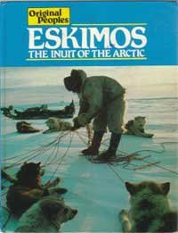 Eskimos: The Inuit of the Arctic (Original peoples)