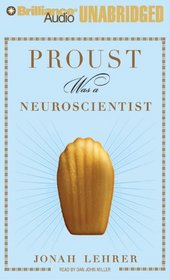 Proust Was a Neuroscientist (Audio CD) (Unabridged)