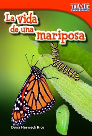 La vida de una mariposa (Time for Kids Nonfiction Readers: Level 1.5) (Spanish Edition)