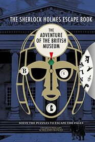 The Sherlock Holmes Escape Book: Adventure of the British Museum (2)