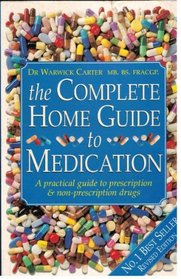 THE COMPLETE GUIDE TO MEDICATION