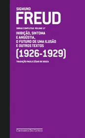 Freud. 1926-1929. Inibio, Sintoma E Angustia, O Futuro De Uma Iluso E Outros Textos (Em Portuguese do Brasil)
