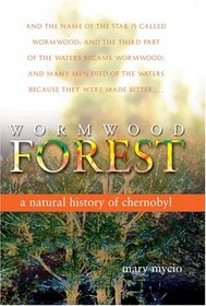Wormwood Forest: A Natural History of Chernobyl