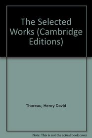 The Selected Works of Thoreau (Cambridge Editions)