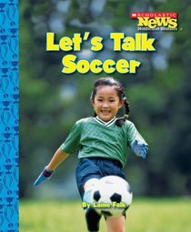 Let's Talk Soccer (Scholastic News Nonfiction Readers)