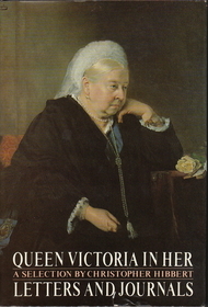 Queen Victoria in Her Letters and Journals: A Selection