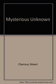 The mysterious unknown;