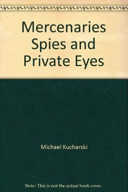 Mercenaries, Spies and Private Eyes