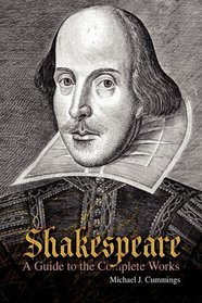 Shakespeare: A Guide to the Complete Works