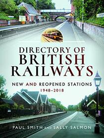Directory of British Railways: New and Reopened Stations 1948?2018