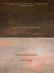A Pentecost of Finches: New and Selected Poems