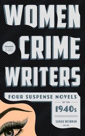 Women Crime Writers: Four Suspense Novels of the 1940s: Laura / The Horizontal Man / In a Lonely Place / The Blank Wall (Library of America)