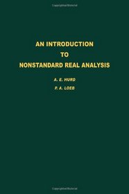 An Introduction to Nonstandard Real Analysis (Pure and Applied Mathematics)