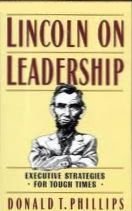 Lincoln on Leadership: Executive Stratagies for Tough Times