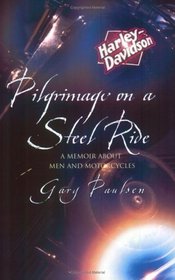 Pilgrimage on a Steel Ride: A Memoir of Men and Motorcycles
