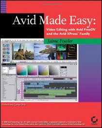 Avid Made Easy: Video Editing with Avid Free DV and the Avid Xpress Family