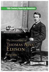 The Inventions of Thomas Alva Edison: Father of the Light Bulb and the Motion Picture Camera (19th Century American Inventors)