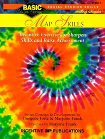 Map Skills: Inventive Exercises to Sharpen Skills and Raise Achievement (Basic, Not Boring  6 to 8)