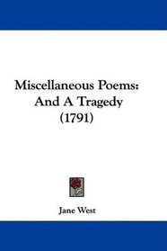 Miscellaneous Poems: And A Tragedy (1791)