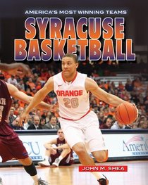 Syracuse Basketball (America's Most Winning Teams)
