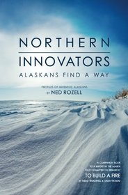 Northern innovators: Alaskans find a way
