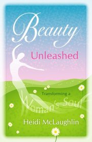 Beauty Unleashed: Transforming a Woman's Soul