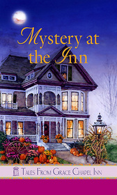 Mystery at the Inn (Tales from Grace Chapel Inn)