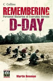 Remembering D-day: Personal Histories Of Everyday Heroes