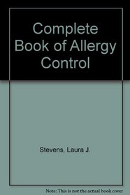 The COMPLETE BOOK OF ALLERGY CONTROL: Campaign Adventures with the Cockeyed Optimists from Texas Who Won the Biggest Prize in Politics