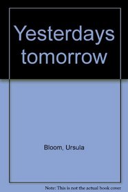 Yesterday's tomorrow