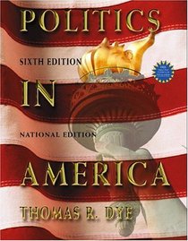Politics in America, National Version (6th Edition)