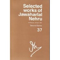 Selected Works Of Jawaharlal Nehru Volume 37 22 February 30 April 1957 ...