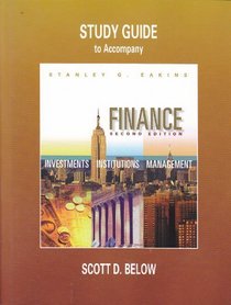 Study Guide to accompany Finance, Second Edition: Investments, Institutions, Management