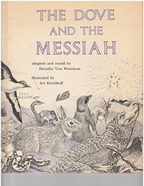 The dove and the Messiah: Based on a legend often told at Christmastime among the people of Mexico