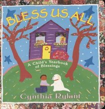 Bless Us All : A Child's Yearbook of Blessings (Classic Board Books)