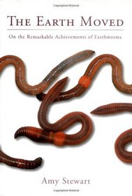 The Earth Moved: On the remarkable achievements of earthworms