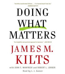 Doing What Matters: How to Get Results That Make a Difference - The Revolutionary Old-Fashioned Approach