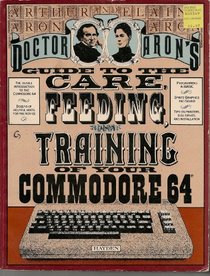 Dr. Aron's Guide to the care, feeding, and training of your Commodore 64