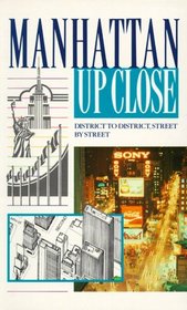 Manhattan Up Close: District to District, Street by Street