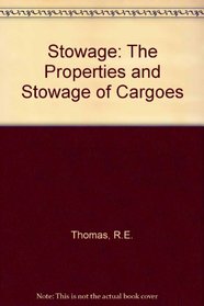Stowage: The Properties and Stowage of Cargoes