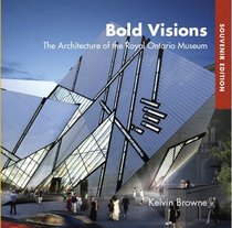 Bold Visions: The Architecture of the Royal Ontario Museum, Souvenir Edition