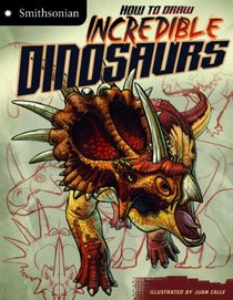 How to Draw Incredible Dinosaurs (Smithsonian Drawing Books)