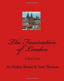 The Fascination Of London: Chelsea (Volume 1)